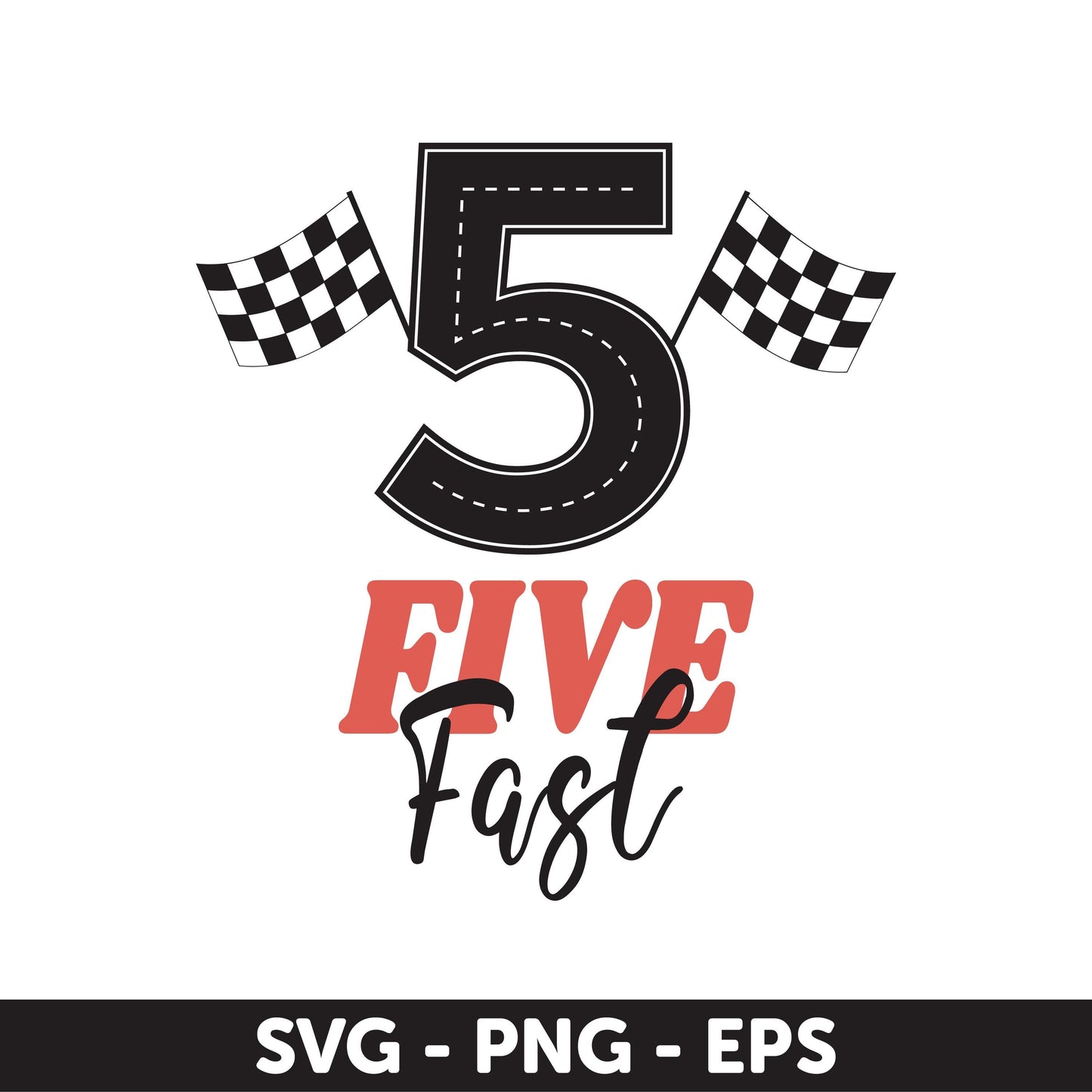 Five Fast Svg, Race Car Birthday SVG Design for 5th Birthday Party, Racing Flag Theme, 5th birthday SVG, Checkered flag SVG, Kids Racing Svg