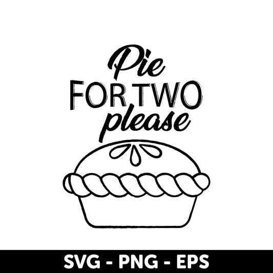Pie For Two Please Svg, Thanksgiving SVG, Fall Pie Digital Design, Autumn Clipart for Cricut & Silhouette, Fall Design SVG, Fall Decor