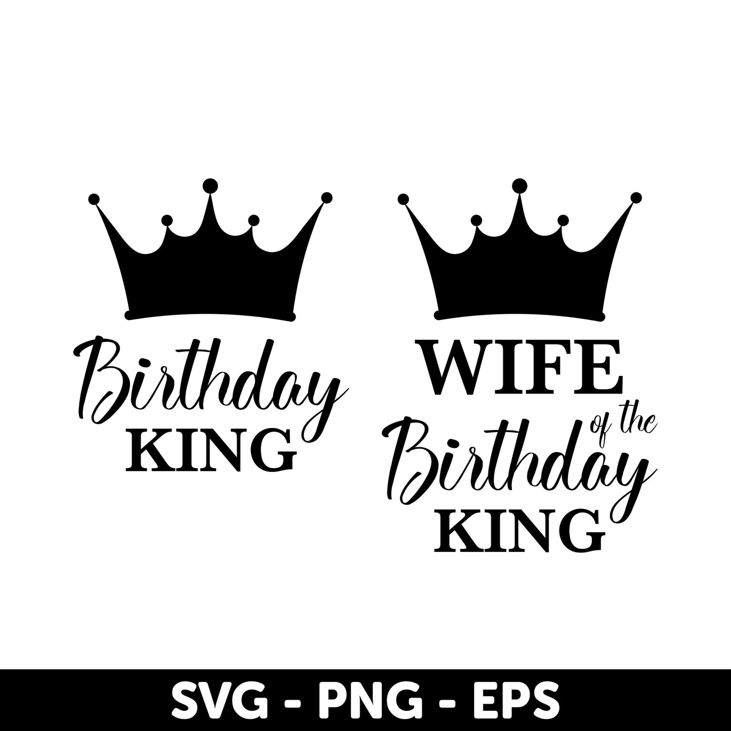 Birthday King & Wife Bundle - SVG, couples birthday Svg, gold crown Svg, birthday party Svg, matching couple shirts, birthday theme