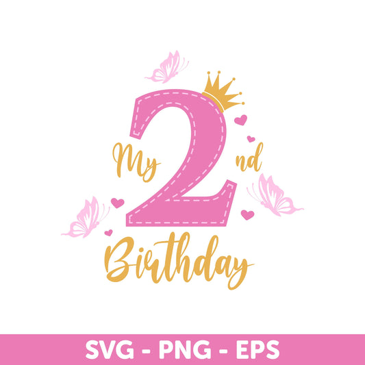 My 2nd Birthday SVG, Butterfly SVG, Girl 2nd Birthday SVG, Princess Birthday Design, Milestone Birthday Design, Butterfly and Crown