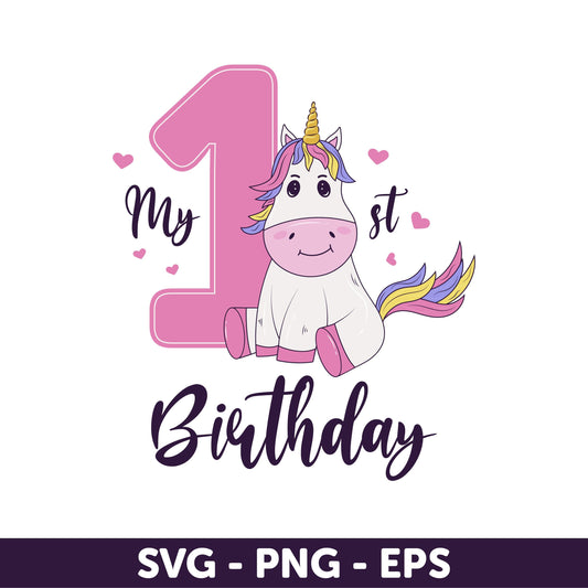 First Birthday SVG, My 1st Birthday Unicorn SVG, Cute Unicorn Birthday Design for Girls, First Birthday Unicorn Svg, Birthday Girl Svg