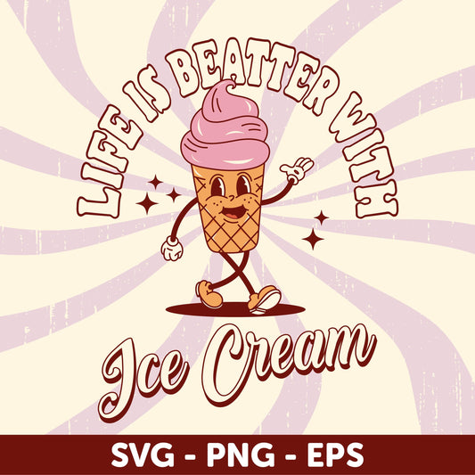 Life is Better with Ice Cream Groovy SVG, Vintage Ice Cream Cone for T-Shirts, Ice Cream SVG, Vintage Summer, Groovy Ice Cream Cone Svg