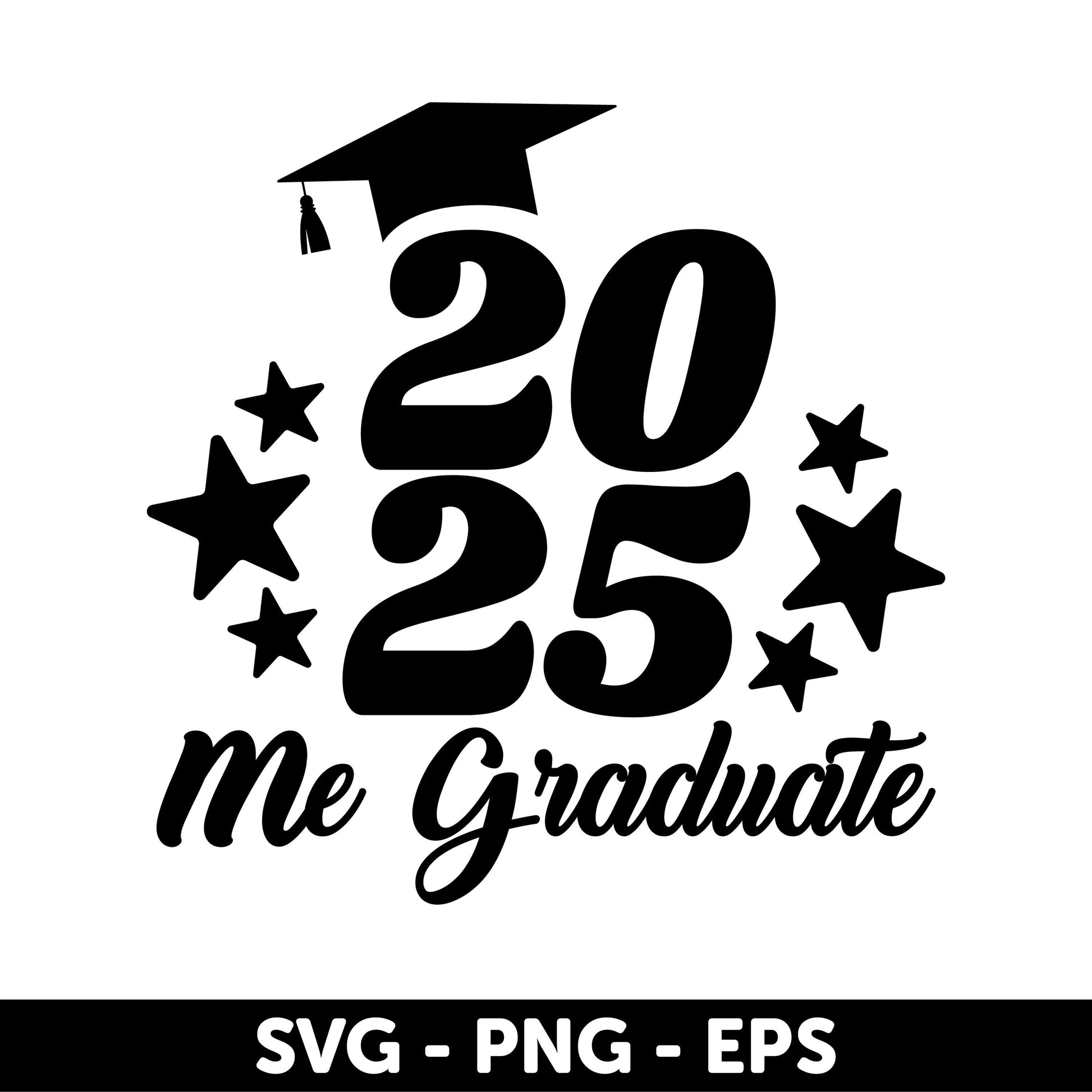 2025 Graduation Design - Graduate Cap with Stars - Digital Files SVG, PNG, EPS, Class of 2025 design, Graduate cap Svg, Graduation Svg