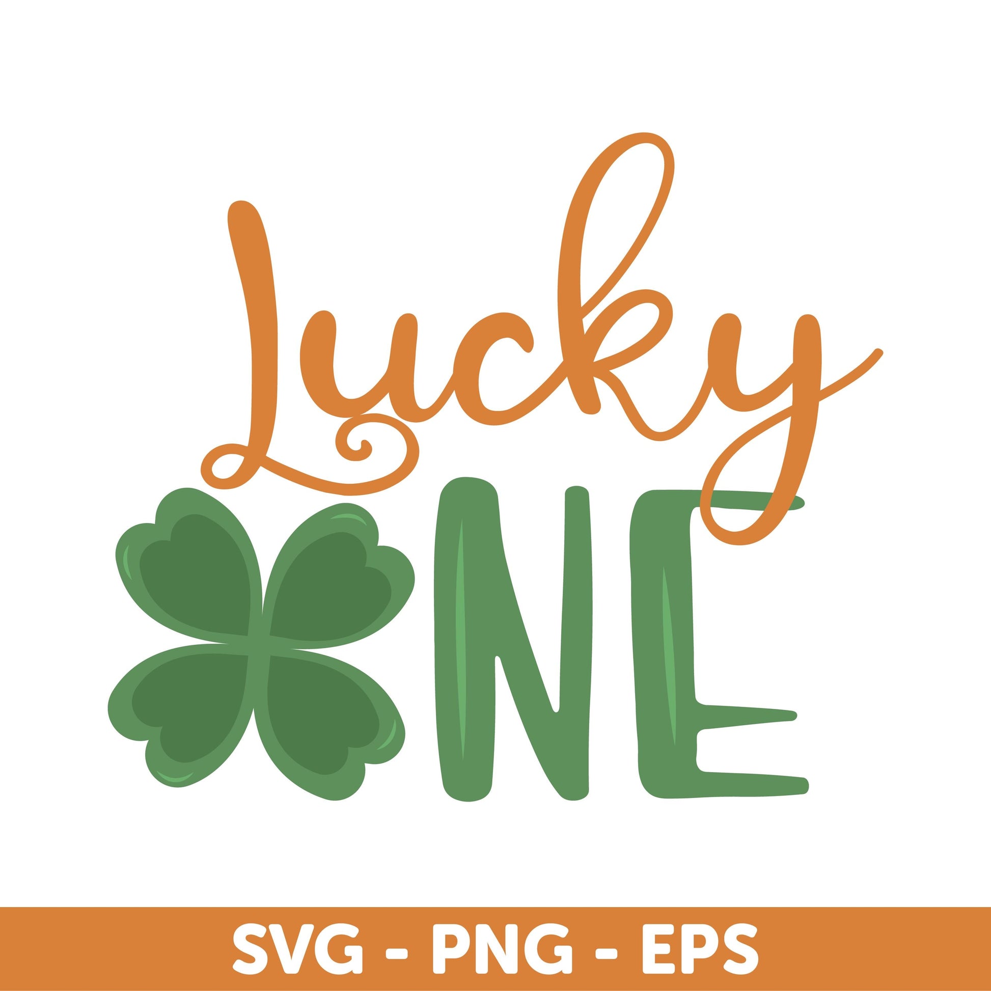 Lucky One SVG, Four Leaf Clover St. Patrick’s Day Cut File, Shamrock PNG, Irish Lucky Quote, Cricut & Silhouette File