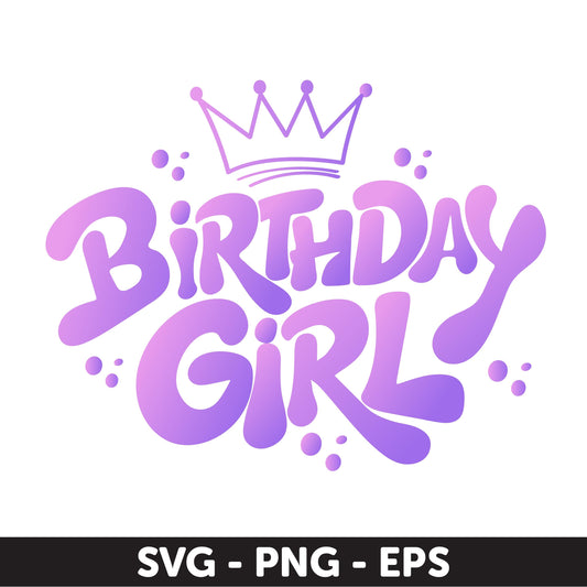 Birthday Girl SVG, Princess Crown Birthday Design, Cute Birthday PNG, EPS, Digital Download for Cricut & Sublimation,